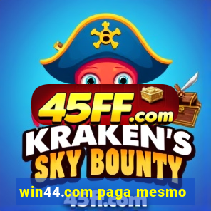 win44.com paga mesmo